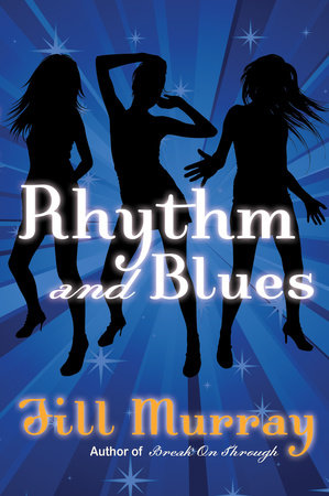 Book cover: Rhythm & Blues by Jill Murray- blue, with silhouettes of 3 performing young women